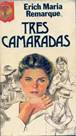 Libros de segunda mano: TRES CAMARADAS  ERICH MARIA REMARQUE / EDITORIAL PLAZA JANES. 1984 - Foto 1 - 26600423